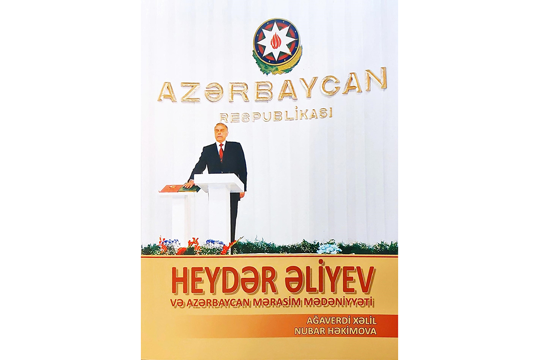 A book entitled “Heydar Aliyev and Azerbaijan ceremonial culture” was published