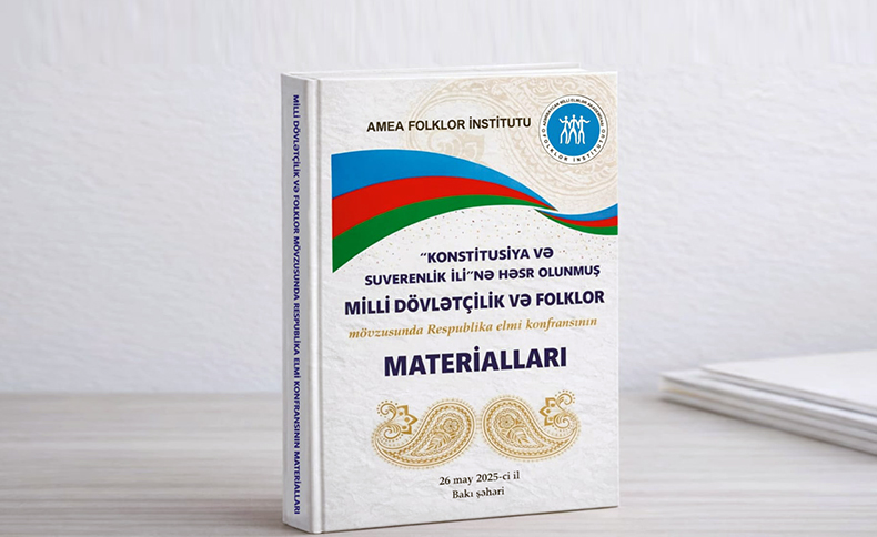 Folklor İnstitutunda “Milli dövlətçilik və folklor” mövzusunda Respublika elmi konfransının materialları nəşr edilib