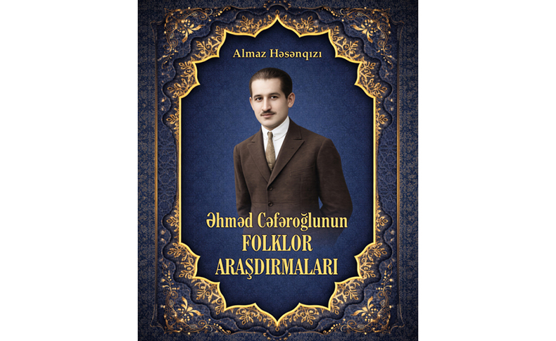 Əhməd Cəfəroğlunun folklor araşdırmaları – yeni nəşr