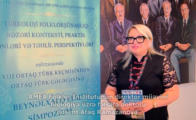 Folklor İnstitutunun direktor müavini Afaq Ramazanovanın "Türkoloji folklorşünaslıq" simpoziumu ilə bağlı fikirləri